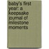 Baby's First Year: A Keepsake Journal of Milestone Moments