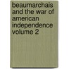 Beaumarchais and the War of American Independence Volume 2 door Professor Elizabeth Sarah Kite