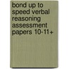 Bond Up to Speed Verbal Reasoning Assessment Papers 10-11+ door J. M Bond