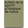 Bulletin De La Soci�T� G�Ologique De France by France Soci t G. Ologi