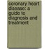Coronary Heart Disease: A Guide To Diagnosis And Treatment