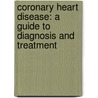 Coronary Heart Disease: A Guide To Diagnosis And Treatment by Bobbie Hasselbring