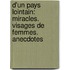 D'Un Pays Lointain: Miracles. Visages De Femmes. Anecdotes
