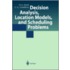 Decision Analysis, Location Models and Scheduling Problems