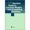 Decision Analysis, Location Models and Scheduling Problems by H.A. Eiselt