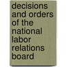 Decisions and Orders of the National Labor Relations Board door Bernan