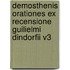 Demosthenis Orationes Ex Recensione Guilielmi Dindorfii V3
