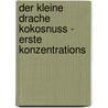 Der kleine Drache Kokosnuss - Erste Konzentrations door Ingo Siegner