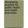 Developing Practice for Public Health and Health Promotion door Jane Wills