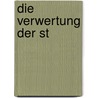 Die Verwertung der st door Ferdinand Fischer