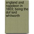England And Napoleon In 1803; Being The Dof Lord Whitworth