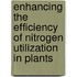 Enhancing The Efficiency Of Nitrogen Utilization In Plants