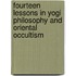 Fourteen Lessons In Yogi Philosophy And Oriental Occultism