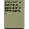 God's Word on Canvas: An Exploration of Bible-Inspired Art door Joe Garland
