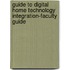 Guide To Digital Home Technology Integration-Faculty Guide