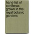 Hand-List of Coniferae, Grown in the Royal Botanic Gardens