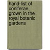 Hand-List of Coniferae, Grown in the Royal Botanic Gardens by Kew Royal Botanic Gardens