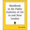 Handbook To The Public Galleries Of Art In And Near London by 'Mrs Jameson'