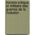Histoire Critique Et Militaire Des Guerres de La Rvolution