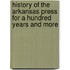 History Of The Arkansas Press For A Hundred Years And More