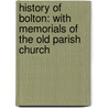 History of Bolton: With Memorials of the Old Parish Church door William Pimblett