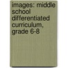 Images: Middle School Differentiated Curriculum, Grade 6-8 door Not Available