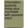 Information Systems Today Plus Mymislab With Pearson Etext by Joseph Valacich