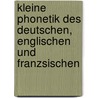 Kleine Phonetik Des Deutschen, Englischen Und Franzsischen door Wilhelm Viëtor