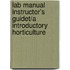 Lab Manual Instructor's Guidet/A Introductory Horticulture