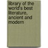 Library Of The World's Best Literature, Ancient And Modern