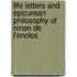 Life Letters and Epicurean Philosophy of Ninon de L'Enclos