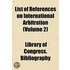 List Of References On International Arbitration (Volume 2)