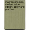 Macroeconomics, Student Value Edition: Policy and Practice door Frederic S. Mishkin