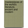 Masterpieces of the World's Literature, Ancient and Modern by Julian Hawthorne