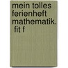 Mein tolles Ferienheft Mathematik.  Fit f door Jochen Kreusch