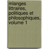 Mlanges Littraires, Politiques Et Philosophiques, Volume 1 by Louis-Gabriel-Ambroise Bonald