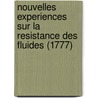 Nouvelles Experiences Sur La Resistance Des Fluides (1777) by Jean-Antoine-Nicolas Condorcet