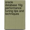 Oracle Database 10G Performance Tuning Tips And Techniques door Richard J. Niemiec