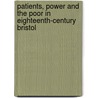 Patients, Power And The Poor In Eighteenth-Century Bristol door Mary Elizabeth Fissell