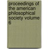 Proceedings of the American Philosophical Society Volume 6 by American Philosophical Society