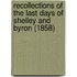 Recollections Of The Last Days Of Shelley And Byron (1858)
