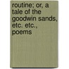 Routine; Or, a Tale of the Goodwin Sands, Etc. Etc., Poems door Elizabeth Mary Parsons