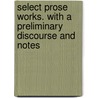 Select Prose Works. with a Preliminary Discourse and Notes door John Milton