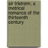 Sir Tristrem; A Metrical Romance of the Thirteenth Century