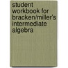 Student Workbook for Bracken/Miller's Intermediate Algebra by Laura J. Bracken