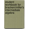 Student Workbook for Bracken/Miller's Intermediate Algebra door Laura J. Bracken