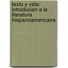 Texto y Vida: Introducisn a la Literatura Hispanoamericana door Barbara Mujica