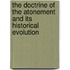 The Doctrine Of The Atonement And Its Historical Evolution