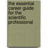 The Essential Career Guide for the Scientific Professional door Barbara Gebhardt