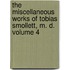 The Miscellaneous Works of Tobias Smollett, M. D. Volume 4